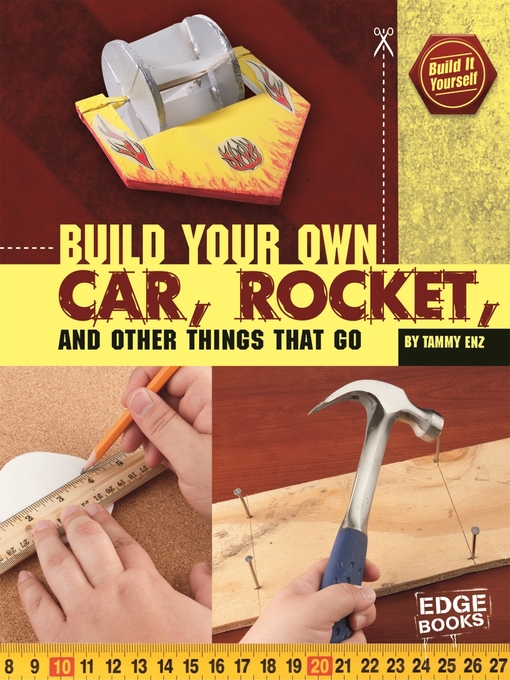 Title details for Build Your Own Car, Rocket, and Other Things that by Tammy Enz - Available